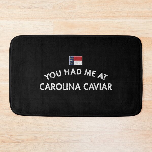 Item preview, You Had Me At Carolina Caviar designed and sold by twHistory.
