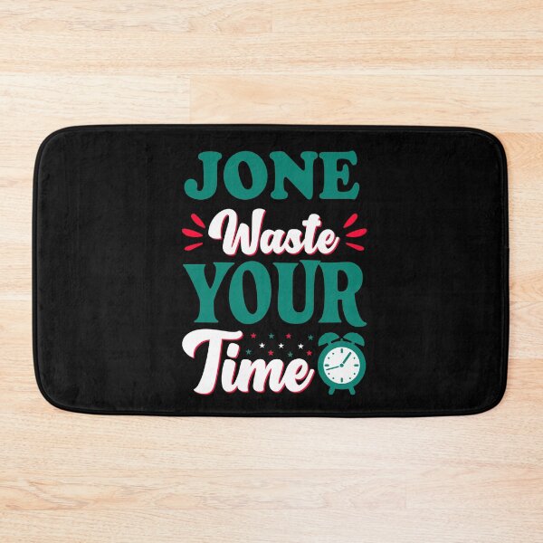 Item preview, Jone waste your time designed and sold by shaakir.