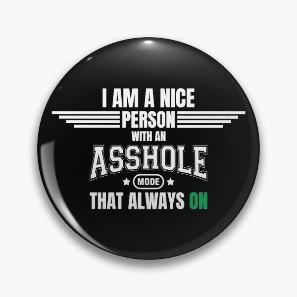 Item preview, Nice Person With A-Hole Mode designed and sold by G-Projext.