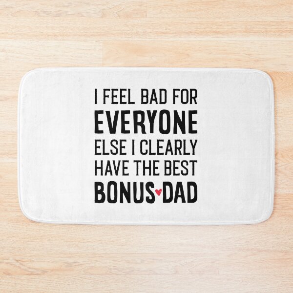 Item preview, I Feel Bad For Everyone Else I Clearly Have The Best Bonus Dad - Funny Step Dad Gifts designed and sold by T-shirt For You.