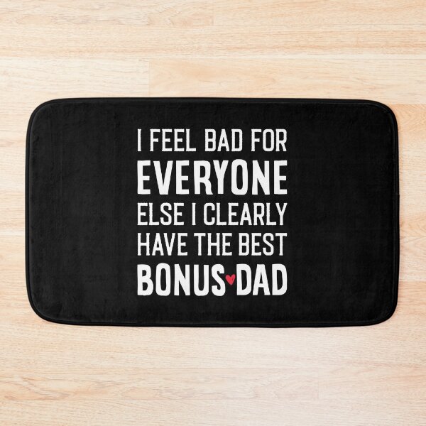 Item preview, I Feel Bad For Everyone Else I Clearly Have The Best Bonus Dad - Fathers Day Gifts For Step Dad designed and sold by T-shirt For You.