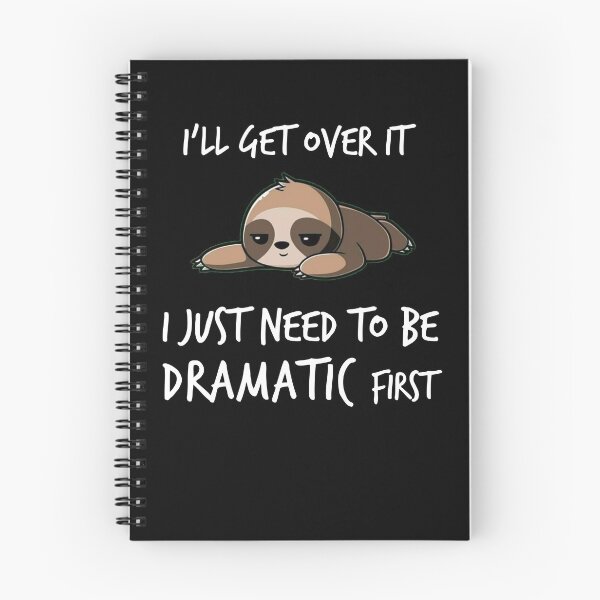 Item preview, Funny Sloth I'll get over it just need to be dramatic first designed and sold by Kamnna.