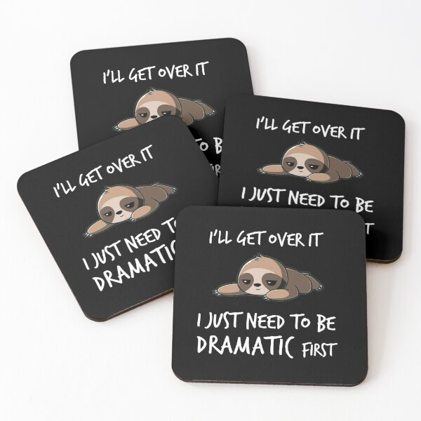 Item preview, Funny Sloth I'll get over it just need to be dramatic first designed and sold by Kamnna.
