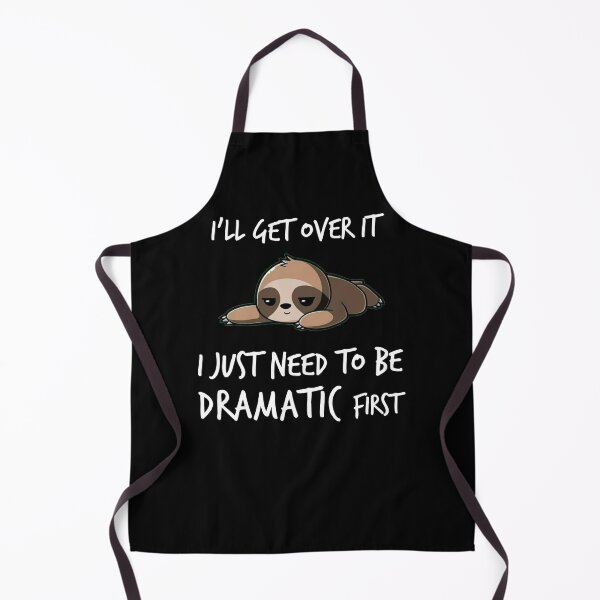 Item preview, Funny Sloth I'll get over it just need to be dramatic first designed and sold by Kamnna.