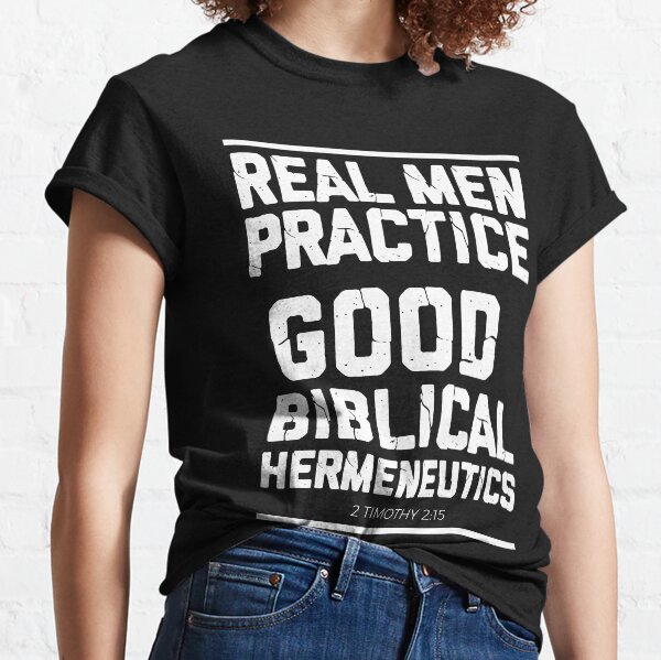 Vista previa del artículo con la obra «Los hombres de verdad practican la buena hermenéutica bíblica», diseñado y vendido por garmentoffaith.