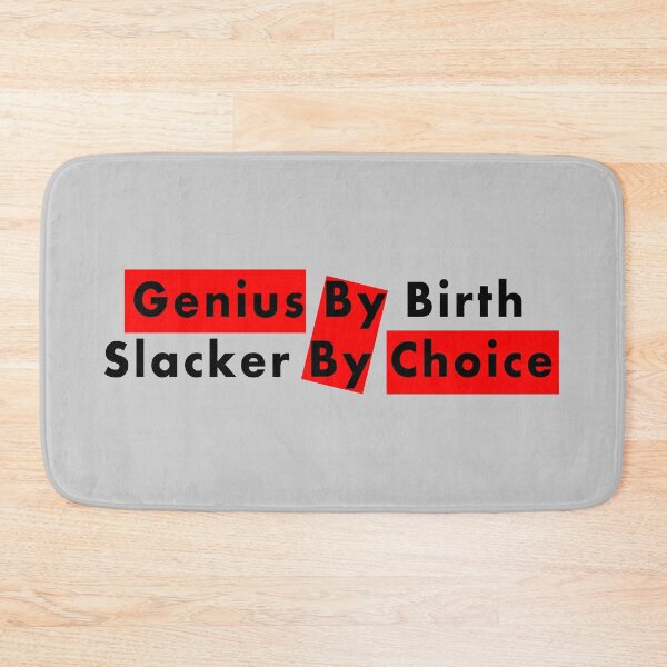 Item preview, Genius By Birth Slacker By Choice designed and sold by AweSoMe Shirts.