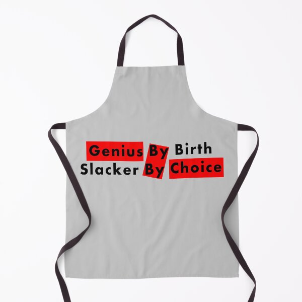 Item preview, Genius By Birth Slacker By Choice designed and sold by AweSoMe Shirts.