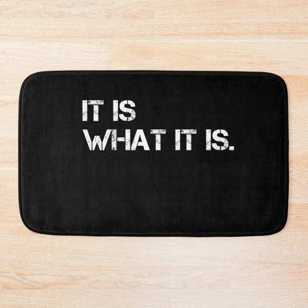 Item preview, It is What it is designed and sold by BCIC Designs.
