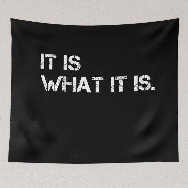 Item preview, It is What it is designed and sold by BCIC Designs.