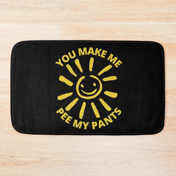 Item preview, You Make Me Pee My Pants Funny Cute Happiness designed and sold by CBCreations73.