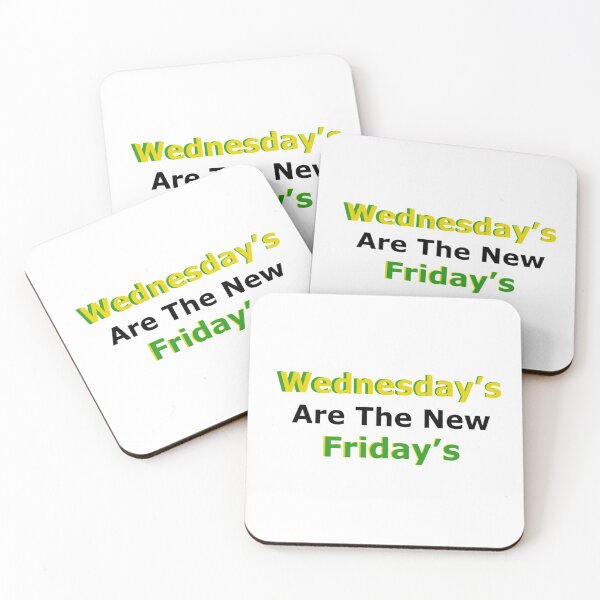 Item preview, Wednesday's are the new Friday's designed and sold by LiaRose22.