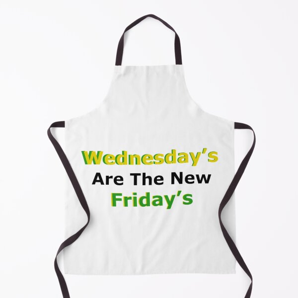 Item preview, Wednesday's are the new Friday's designed and sold by LiaRose22.