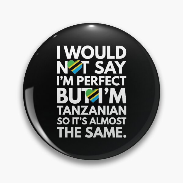 Item preview, I would not say I am Perfect - But I am Tanzanian from Tanzania designed and sold by elhefe.