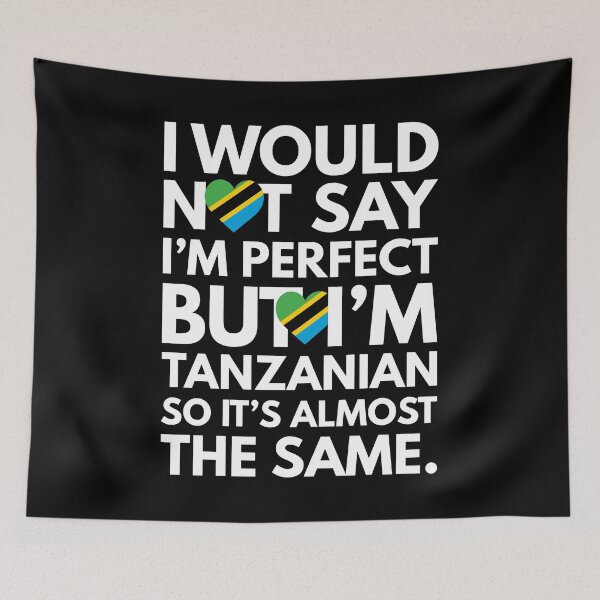 Item preview, I would not say I am Perfect - But I am Tanzanian from Tanzania designed and sold by elhefe.