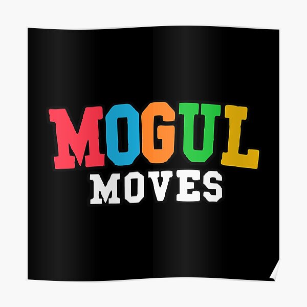 mogul-moves-mogul-moves-posters-redbubble