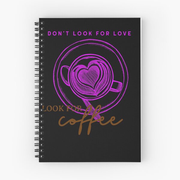 Item preview, Don't look for love look for coffee designed and sold by HumanwreckageRB.
