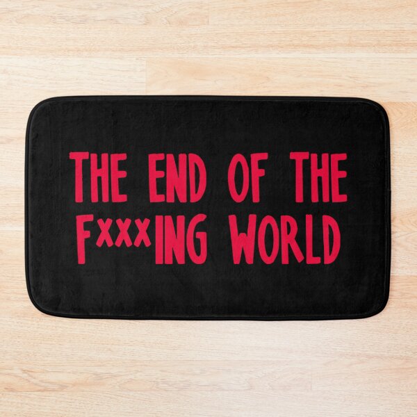 Item preview, The End of the Fxxxing World designed and sold by ICheckmateThee.