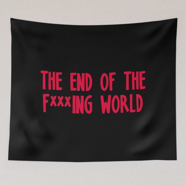 Item preview, The End of the Fxxxing World designed and sold by ICheckmateThee.
