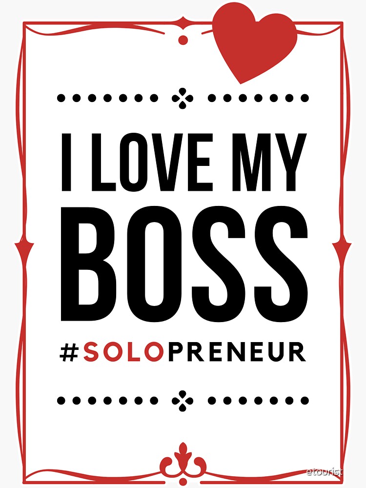 Thumbnail 3 of 3, Sticker, I Love My Boss Solopreneur (Light) designed and sold by etourist.
