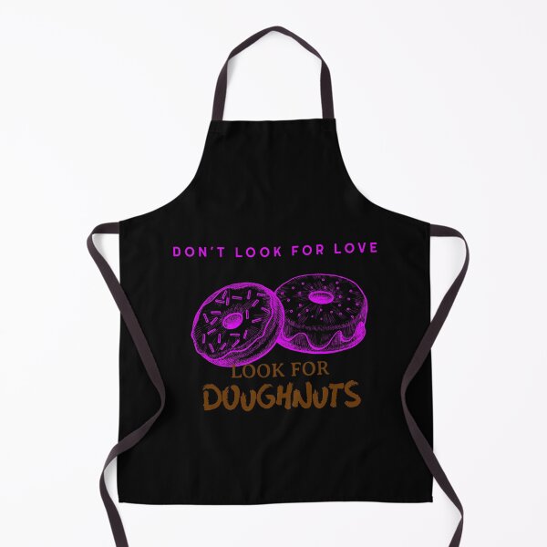 Item preview, Don't look for love look for doughnuts designed and sold by HumanwreckageRB.