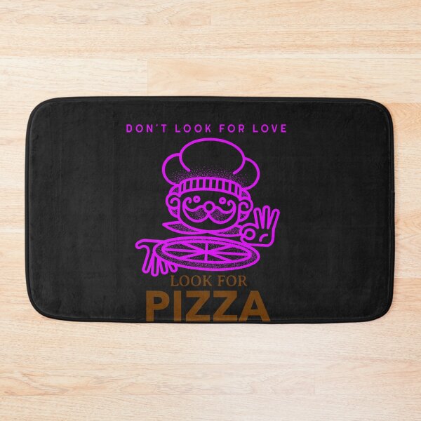 Item preview, Don't look for love look for Pizza designed and sold by HumanwreckageRB.