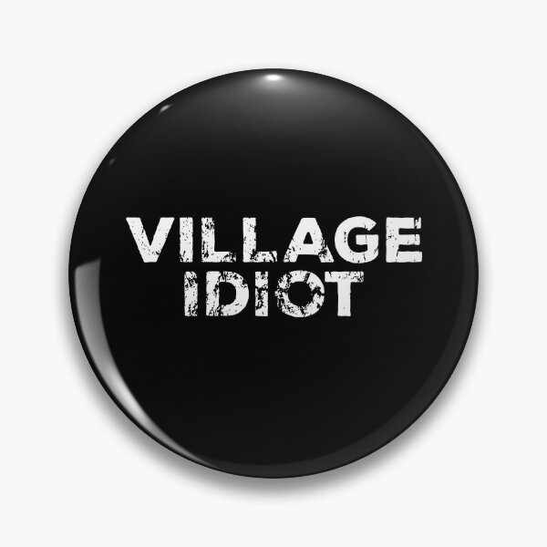 Item preview, Village Idiot designed and sold by Mclickster.