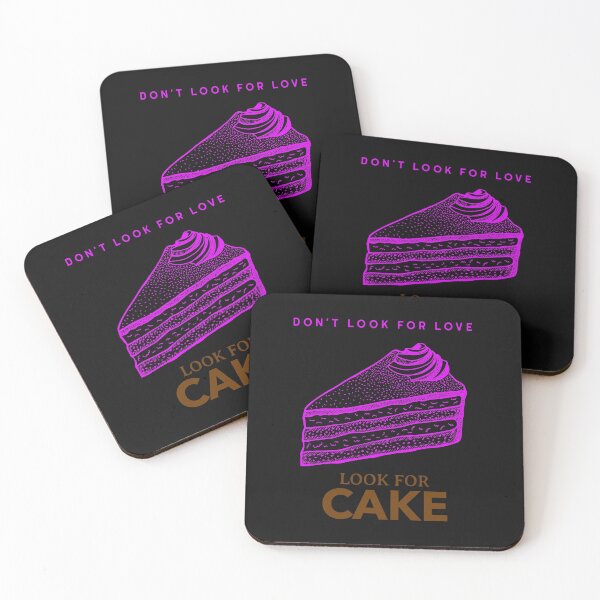 Item preview, Don't look for love look for cake designed and sold by HumanwreckageRB.