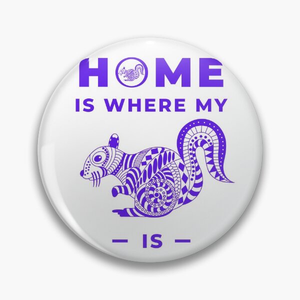 Item preview, Home Is Where My Squirrel Is -Squirrel Lover Design- designed and sold by Red-ElYoubi.