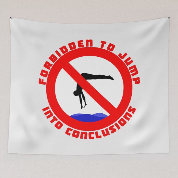 Item preview, Forbidden to Jump into Conclusions designed and sold by daniloramirezcr.