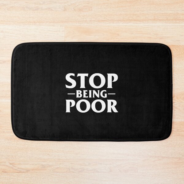 Item preview, Stop Being Poor Funny Feminism Parody Quote For women designed and sold by ZETTIF ⭐⭐⭐⭐⭐.