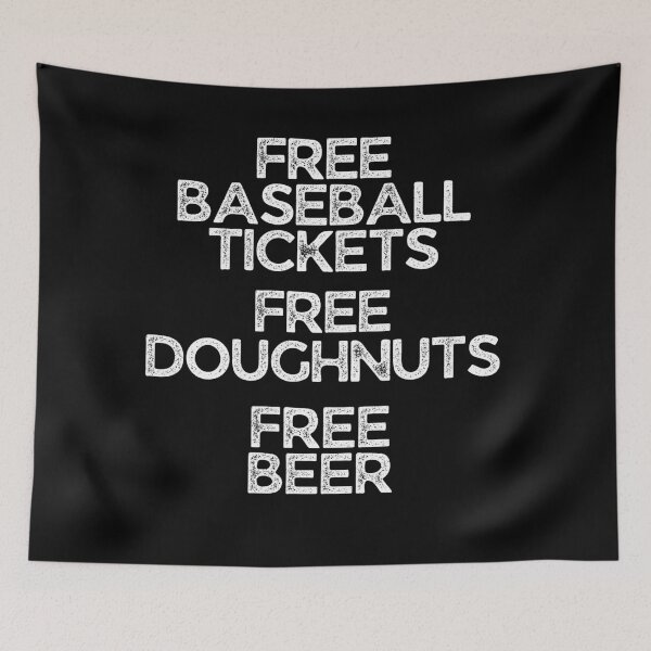 Item preview, Free Tickets Free Doughnuts Free Beer designed and sold by araeesha0315.