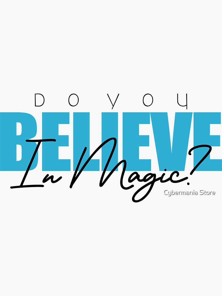 DO YOU BELIEVE IN MAGIC by bhagwantmba