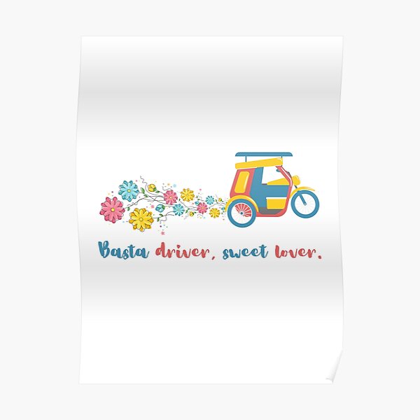"Basta driver, sweet lover pinoy tricycle" Poster by MyPrintCharming