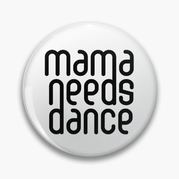 Item preview, Mama Needs Dance  designed and sold by DearBallroom.
