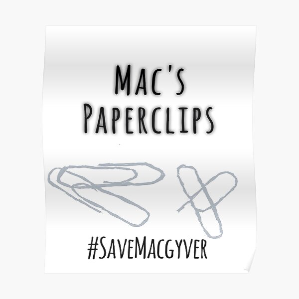 Mac's Paperclips- #SaveMacgyver Poster