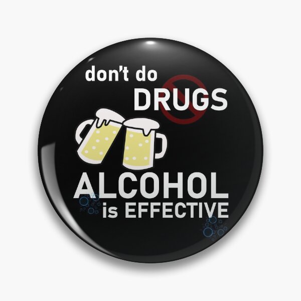 Item preview, Don't do drugs, alcohol is effective designed and sold by Artsy Boulevard.