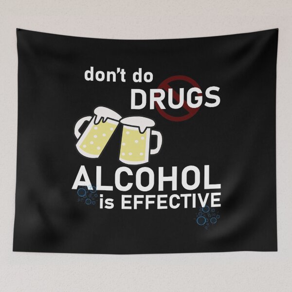 Item preview, Don't do drugs, alcohol is effective designed and sold by Artsy Boulevard.