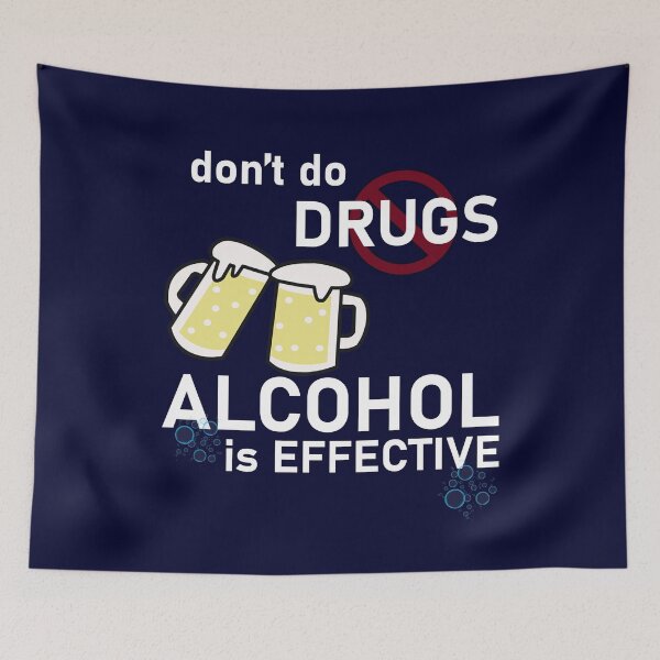 Item preview, Don't do drugs, alcohol is effective designed and sold by Artsy Boulevard.