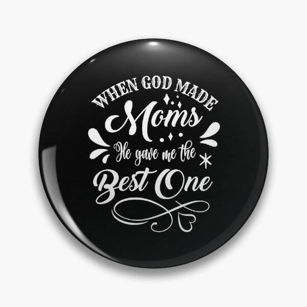 Item preview, When God made Moms he gave me the Best one designed and sold by StudioSalaman.