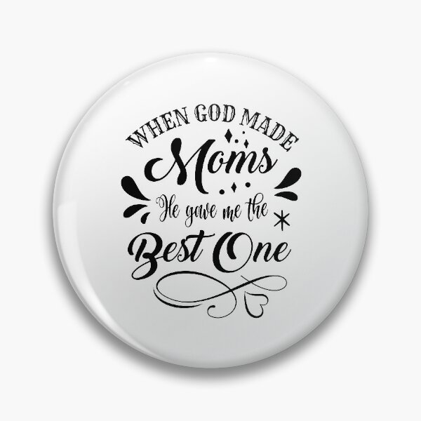 Item preview, When God made Moms he gave me the Best one designed and sold by StudioSalaman.