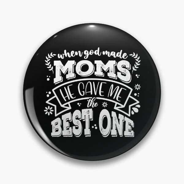 Item preview, When God made Moms he gave me the Best one designed and sold by StudioSalaman.