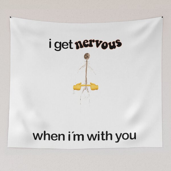 Item preview, i get nervous when i´m with you designed and sold by dlsiart.