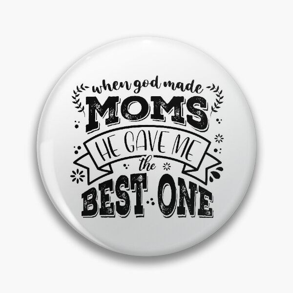 Item preview, When God made Moms he gave me the Best one designed and sold by StudioSalaman.