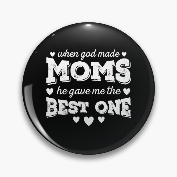 Item preview, When God made Moms he gave me the Best one designed and sold by StudioSalaman.