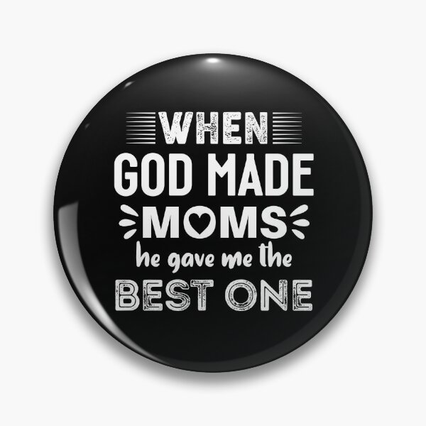 Item preview, When God made Moms he gave me the Best one designed and sold by StudioSalaman.