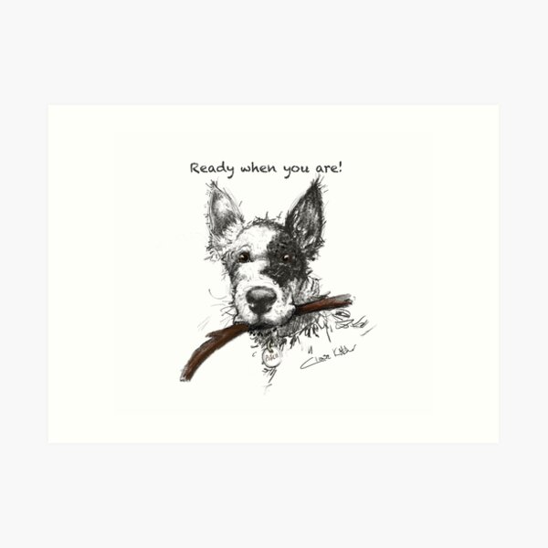 Ready When You Are. Art Print