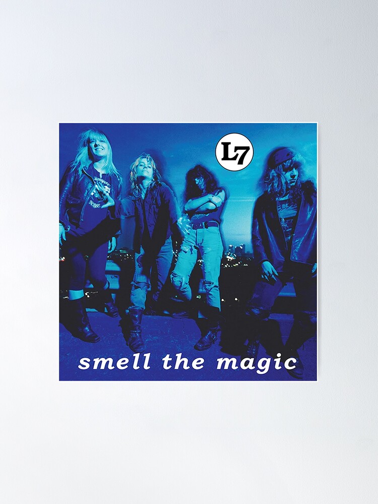 L7 - Smell the Magic