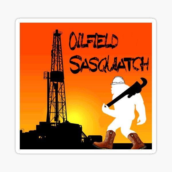 Oilfield Sasquatch Sticker