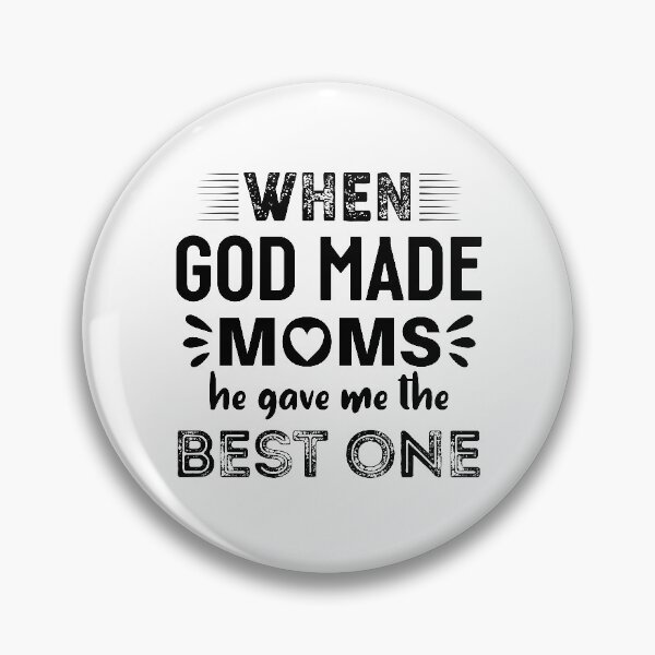 Item preview, When God made Moms he gave me the Best one designed and sold by StudioSalaman.