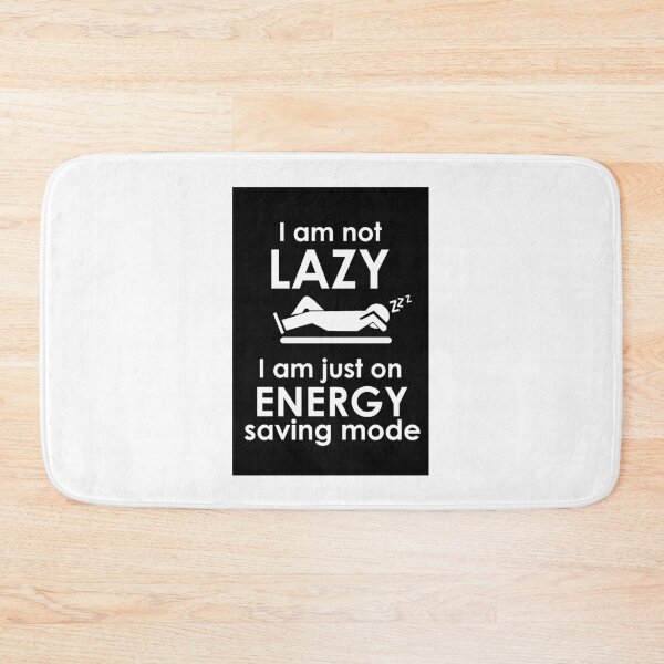Item preview, I am not lazy, i am on energy saving mode designed and sold by Artsy Boulevard.